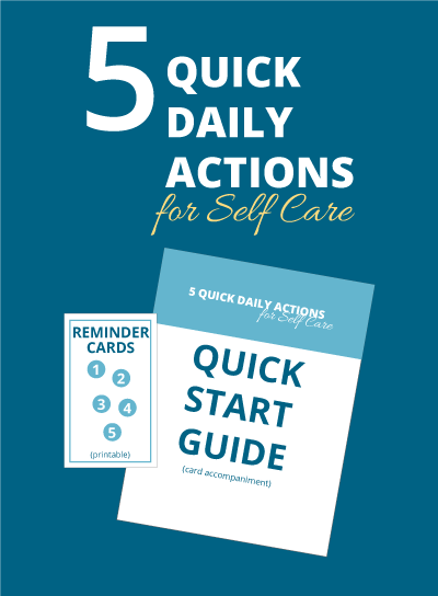 5 Quick Daily Actions for Self Care